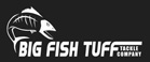 Big Fish Tuff Tackle Co